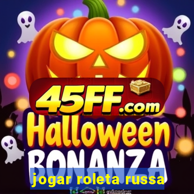 jogar roleta russa